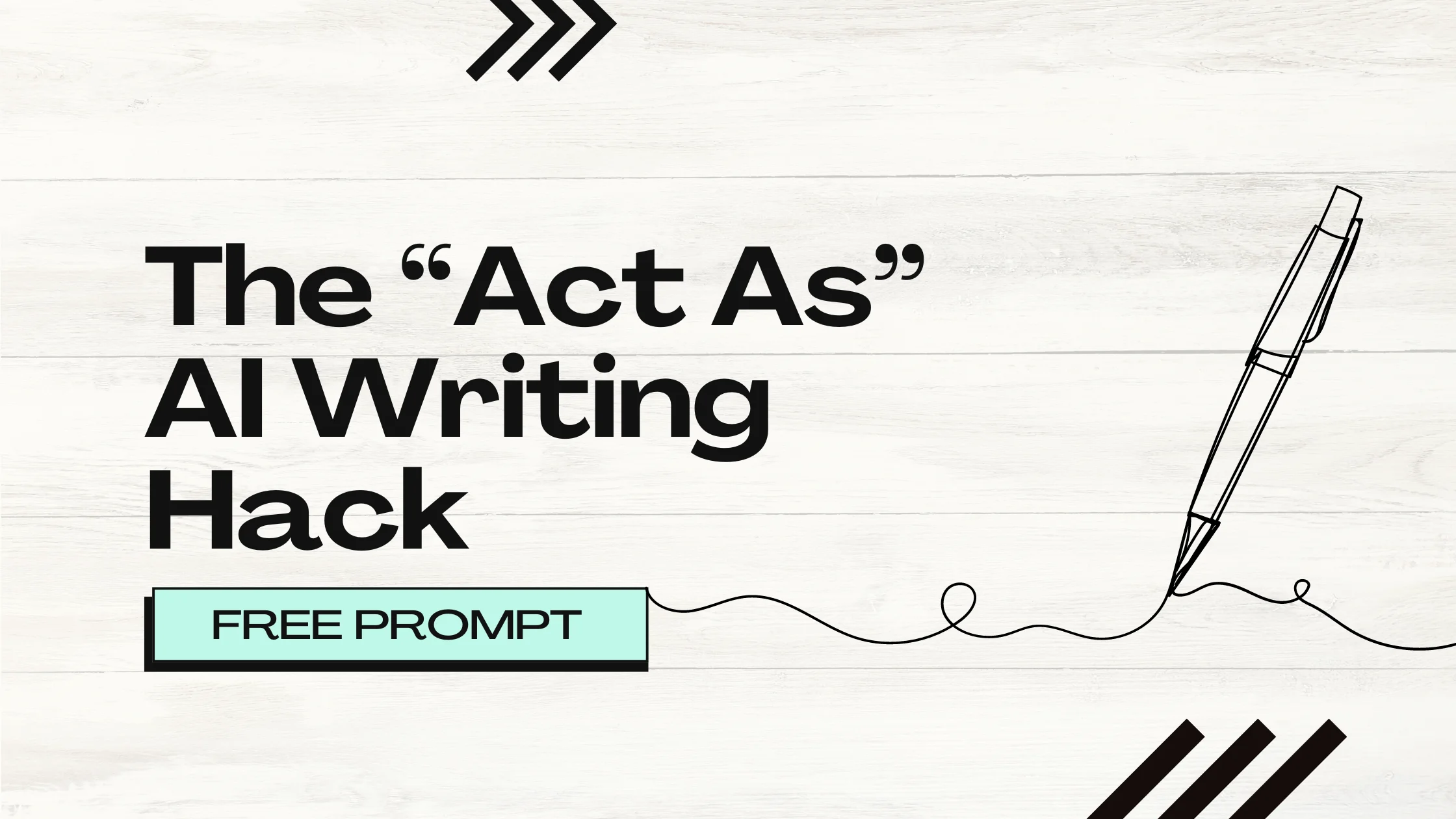 The Act As AI Writing Hack